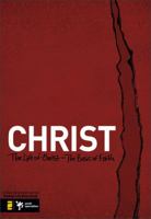 Christ: The Life of Christ - the Basis of Faith 0310279054 Book Cover
