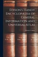 Edison's Handy Encyclopædia of General Information and Universal Atlas 1019070684 Book Cover