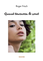 Quand tournera le vent (French Edition) 2414604069 Book Cover
