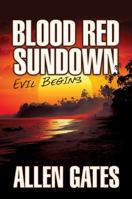 Blood Red Sundown: Evil Begins 1937801713 Book Cover