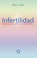 Infertilidad: El dolor secreto. Métodos para revertirla 9688608440 Book Cover