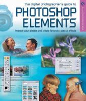 The Digital Photographer's Guide to Photoshop Elements 4: Improve Your Photographs and Create Fantastic Special Effects (Lark Photography Book) 1579907040 Book Cover