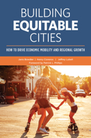 Building Equitable Cities: How to Drive Economic Mobility and Regional Growth 0874204100 Book Cover