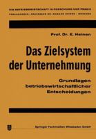 Das Zielsystem Der Unternehmung: Grundlagen Betriebswirtschaftlicher Entscheidungen 3322981118 Book Cover