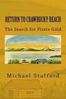 Return to Crawbucky Beach: The Search for Pirate Gold 1539568261 Book Cover