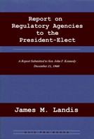 Report on Regulatory Agencies to the President-Elect 1610272498 Book Cover