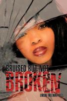 Bruised But Not Broken 161996662X Book Cover