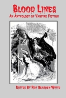 Blood Lines: An Anthology of Vampire Fiction 0359914446 Book Cover