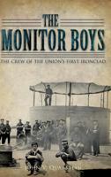 The Monitor Boys: The Crew of the Union's First Ironclad (VA) 1467119482 Book Cover