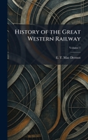 History of the Great Western Railway 1025713338 Book Cover