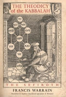 The Theodicy of the Kabbalah: The Sefiroth B0DVJ1RY8Z Book Cover
