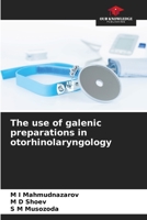 The use of galenic preparations in otorhinolaryngology 620596080X Book Cover