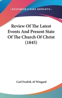 Review of the latest events and present state of the Church of Christ 1164919091 Book Cover