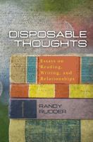 Disposable Thoughts: Essays on Reading, Writing, and Relationships 145373581X Book Cover