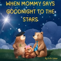 When Mommy Says Goodnight to the Stars 1088230318 Book Cover
