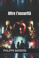 Oltre l'oscurità (Italian Edition) B0DDPMFR7V Book Cover