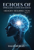 Memory Resurrection (Echoes of Spiraling Consciousness) B0GKCHMSSK Book Cover