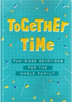 Together Time: Fun-Sized Devotions for the Whole Family 1644548399 Book Cover