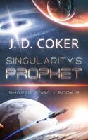 Singularity's Prophet: (Shaper Saga, Book 2) 1971641111 Book Cover