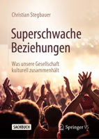Superschwache Beziehungen: Was unsere Gesellschaft kulturell zusammenhält 3658395486 Book Cover