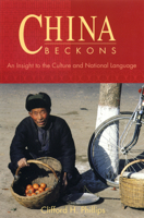 China Beckons: An Insight to the Culture and National Language 0888642407 Book Cover