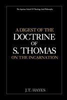 A Digest of the Doctrine of S. Thomas on the Incarnation 1975604822 Book Cover