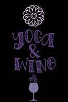 Yoga & Wine: Yoga Lined Notebook Journal Daily Planner Diary 6"x 9" (Yoga Journal Notebook Blank Lined Book 1695164539 Book Cover