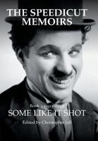 The Speedicut Memoirs : Some Like It Shot 1728388341 Book Cover
