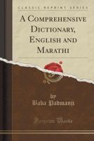 A Comprehensive Dictionary, English and Marathi 1021521132 Book Cover