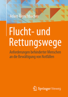 Flucht- und Rettungswege: Anforderungen behinderter Menschen an die Bewältigung von Notfällen 3658328444 Book Cover