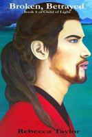 Broken, Betrayed 1515167224 Book Cover