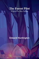 The Forest Pilot: A Story for Boy Scouts 9369879293 Book Cover