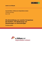 Die Entwicklung von sozialer Kompetenz bei Kindern. Die Bedeutung von Beziehungen zu Gleichaltrigen 3656965382 Book Cover