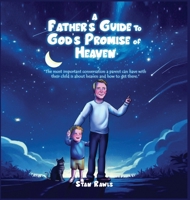 A Father's Guide to God's Promise of Heaven 1965431321 Book Cover