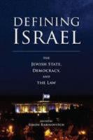 Defining Israel: The Jewish State, Democracy, and the Law 0878201629 Book Cover