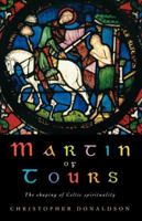 Martin of Tours: The Shaping of Celtic Spirituality 1853111570 Book Cover