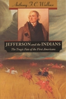 Jefferson and the Indians: The Tragic Fate of the First Americans 0674000668 Book Cover