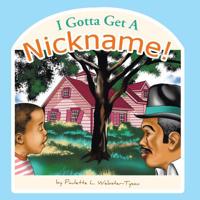 I Gotta Get a Nickname! 1426956258 Book Cover