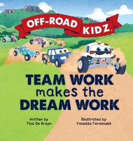 Off-Road Kidz: Team work makes the Dream Work 1764146506 Book Cover