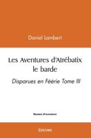 Les Aventures d'Atrébatix le barde - Tome 3 (French Edition) 2414475218 Book Cover