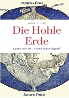 Die Hohle Erde: Leben wir im Innern einer Kugel? 3756219488 Book Cover