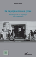 De la population au genre: Philanthropie, ONG et bipolitiques dans la globalisation 2336302594 Book Cover