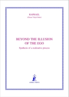 Beyond the Illusion of the Ego: Synthesis of a Realizative Process 1931406197 Book Cover