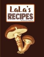 Lala's Recipes Mushroom Edition 1797895974 Book Cover