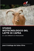 STUDIO BIOTECNOLOGICO DEL LATTE DI CAPRA: E IL SUO AMBIENTE DI PRODUZIONE 6202732938 Book Cover