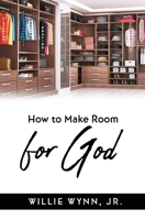 How to Make Room for God 1662881193 Book Cover