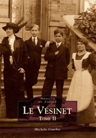 Vésinet (Le) - Tome II (Mémoire En Images Locaux) (French Edition) 2813805521 Book Cover