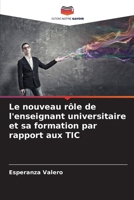 Le nouveau rôle de l'enseignant universitaire et sa formation par rapport aux TIC (French Edition) 6207036921 Book Cover