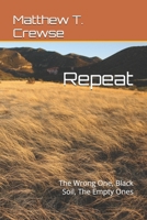 Repreat: The Wrong One, Black Soil, The Empty Ones B0F1KV4ZZ1 Book Cover