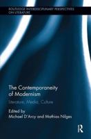 The Contemporaneity of Modernism: Literature, Media, Culture 1138547646 Book Cover